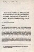 Motivations for choice of course and career preferences of Nigerian female students : implications for the status of media women in a developing nation