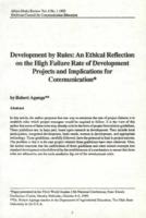Development by rules : an ethical reflection on the high failure rate of development projects and implications for communication