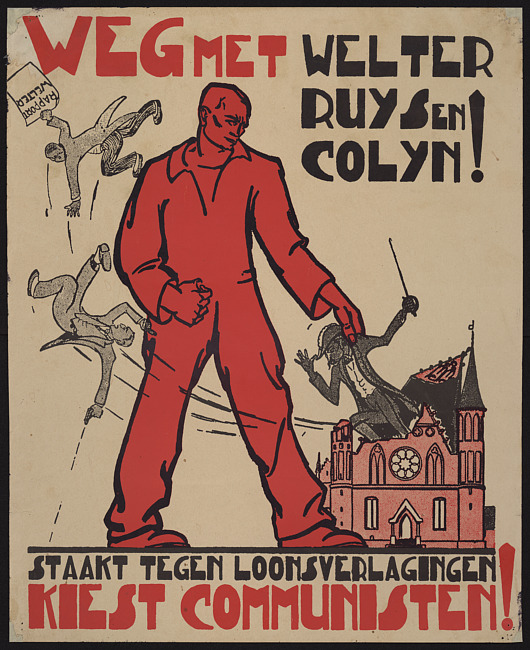 Weg met Welter, Ruys en Colijn! : staakt tegen loonsverlagingen, kiest communisten!
