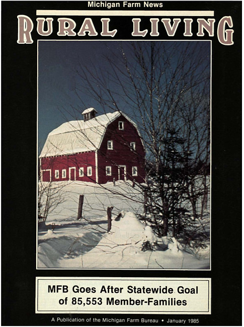 Rural living : Michigan farm news. (1985 January)