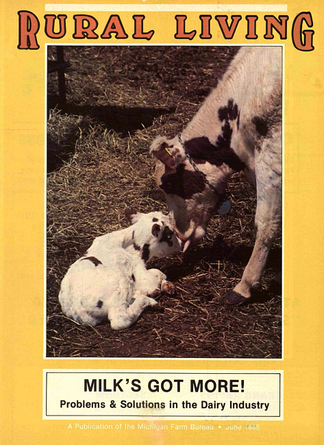 Rural living : Michigan farm news. (1985 June)