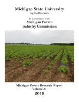 Michigan potato research report. Vol. 51 (2019)