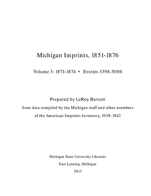 Michigan imprints, 1851-1876. Volume 3, 1871-1874, entries 3398-5006
