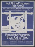 Not all the prisoners are home : free all the prisoners, stop aid to Thieu
