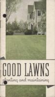 Good Lawns : A Guide to Those Who Appreciate the Orderly Beauty of a Well Kept Lawn