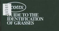 Scotts Guide to the Identification of Grasses