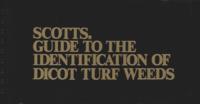 Scotts Guide to the Identification of Dicot Turf Weeds