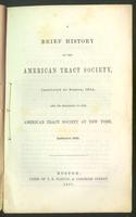 A brief history of the American Tract Society, instituted at Boston, 1814 : and its relations to the American Tract Society at New York, instituted 1825