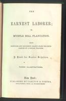 The earnest laborer : or, Myrtle Hill plantation, being sketches and incidents drawn from the experience of a school teacher